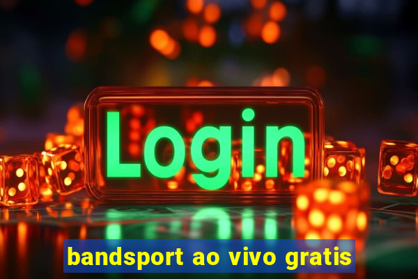 bandsport ao vivo gratis